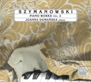 Szymanowski: Piano Works Vol. 2 Joanna Domańska CD