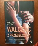 Walcząc z przeszłośćią Małgorzata Brodzik