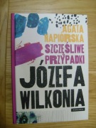 Agata Napiórska, Szczęśliwe przypadki Józefa Wilkonia
