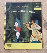 Tropem jeźdźca na słoniu - Justyna Bednarek 