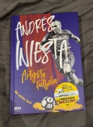 Andrés Iniesta. Artysta futbolu. Gra mojego życia