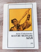 Anna Czekanowska - Kultury muzyczne Azji | PWM 1981 Muzykologia