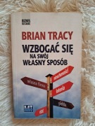 Wzbogać się na swój własny sposób. Brian Tracy