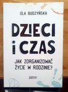 Dzieci i Czas - Ola Budzyńska - Pani Swojego Czasu