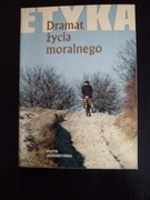 Etyka. Dramat życia moralnego - Piotr Jaroszyński 