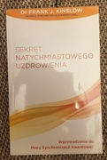 Sekret natychmiastowego uzdrowienia Dr Frank J. Kinslow