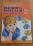 Bezpiecznie przez życie czyli jak uczyć dziecko Dąbrowska Regina