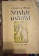 Saskie ostatki J.i.Kraszewski