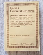 Jedyne praktyczne przepisy Lucyna Ćwierczakiewiczowa 1985r