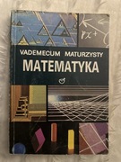 Vademecum Maturzysty MATEMATYKA