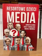 Resortowe dzieci. Media. Wydanie 2. Dorota Kania