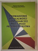 Prowadzenie działalności gospodarczej przez małe przedsiębiorstwa