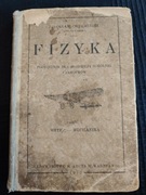 Fizyka podręcznik dla młodzieży szkolnej i samouków rok wydania 1917