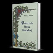 Podręcznik łaciny kościelnej Artur J. Katolo Cena do 17 stycznia!