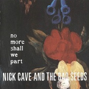 NICK CAVE - NO MORE SHALL WE PART /PIĘKNE ALTERNATYWNE SONGI 2001/CD