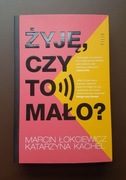 Żyję, czy to mało? [Marcin Łokciewicz, Katarzyna Kachel]
