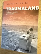 Traumaland Polacy w Cieniu Przeszłości Michał Bilewicz