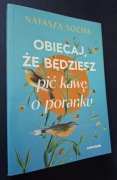 Natasza Socha - Obiecaj, że będziesz pić kawę o poranku