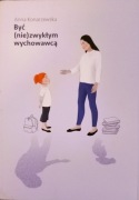 Być (nie)zwykłym wychowawcą Konarzewska Anna