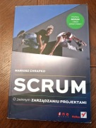 Scrum. O zwinnym zarządzaniu projektami Mariusz Chrapko