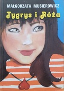 Małgorzata Musierowicz - Tygrys i Róża
