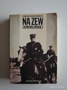 NA ZEW ZIEMI WILEŃSKIEJ. EDMUND BANASIKOWSKI