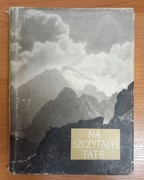ALBUM TATRY Na szczytach Tatr, Wyd. Sport i Turystyka 1956