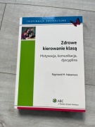 Książka: Zdrowe zarządzanie klasą. Motywacja, komunikacja, dyscyplina
