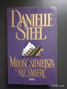 Danielle Steel Miłość silniejsza niż śmierć.