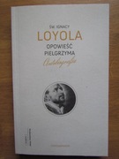 Opowieść Pielgrzyma - Autobiografia __ Św. Ignacy Loyola
