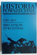 HISTORIA POWSZECHNA 1789-1870 Mieczysław Żywczyński