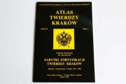 Atlas Twierdzy Kraków - Zabytki Fortyfikacji Twierdzy Kraków Tom 1
