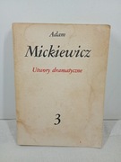 Utwory dramatyczne. Tom 3. Adam Mickiewicz