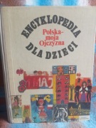 Encyklopedia dla dzieci Polska - moja ojczyzna