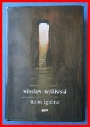 WIESŁAW MYŚLIWSKI - UCHO IGIELNE