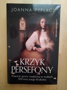 Joanna Pypłacz Krzyk Persefony