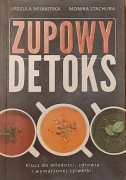 Urszula Mijakoska, Monika Stachura - Zupowy detoks