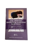 Poradnik Jak Uniknąć Kłopotów Podczas Kontroli