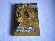 KSIĄŻKA-ŻYCIE MARYI MATKI BOŻEJ