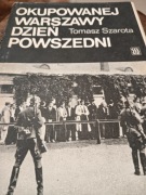 Okupowanej Warszawy dzień powszedni Szarota