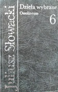 Juliusz Słowacki - Dzieła wybrane . Tom 6