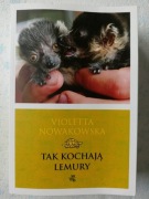 Tak kochają lemury Violetta Nowakowska 