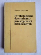 Psychologiczne determinanty przestępczości młodocianych Krystyna Ostrowska