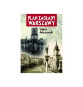 Stefan Artymowski - Plan zagłady Warszawy 