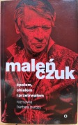 Maleńczuk ćpałem, chlałem i przetrwałem Barbara Burdzy