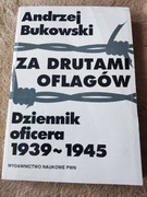 A. Bukowski, Za drutami oflagów. Dziennik oficera 1939-1945