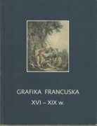 Izabela Żak - Grafika francuska XVI - XIX w. / część pierwsza - album