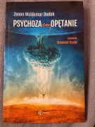Zenon Dudek PSYCHOZA czy OPĘTANIE