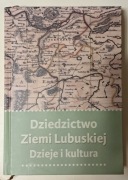 Podręcznik / kompedium wiedzy o Dziedzictwo Ziemi Lubuskiej. 