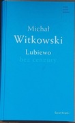Michał Witkowski, Lubiewo bez cenzury